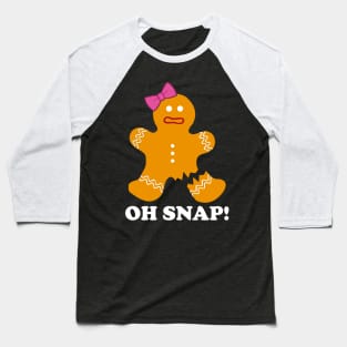 Gingerbread Man Oh Snap Christmas Funny Cookie Baking Gift Baseball T-Shirt